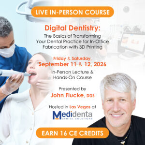 Intro to Digital Dentistry: Transform Your Practice with In-Office 3D Printing (September 11-12, 2026)