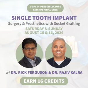Single Tooth Implant Surgery & Prosthetics with Socket Grafting (August 15-16, 2026)